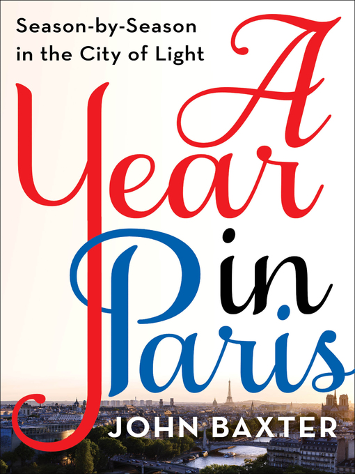 Title details for A Year in Paris by John Baxter - Available